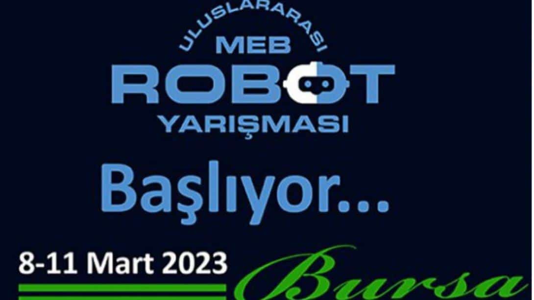 15. Uluslararası MEB Robot Yarışmasının 08-11 Mart 2023  Bursa'da
